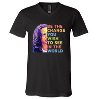 Be The Change You Wish To See Inspirational Quote V-Neck T-Shirt