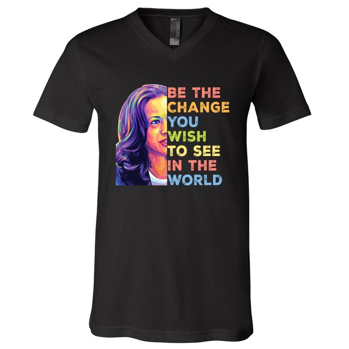 Be The Change You Wish To See Inspirational Quote V-Neck T-Shirt