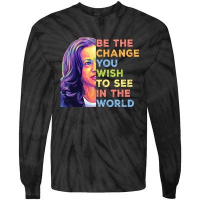 Be The Change You Wish To See Inspirational Quote Tie-Dye Long Sleeve Shirt