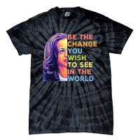 Be The Change You Wish To See Inspirational Quote Tie-Dye T-Shirt