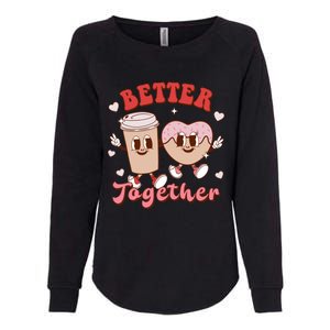 Better Together Coffee Donut Groovy Retro Valentine's Day Gift Womens California Wash Sweatshirt