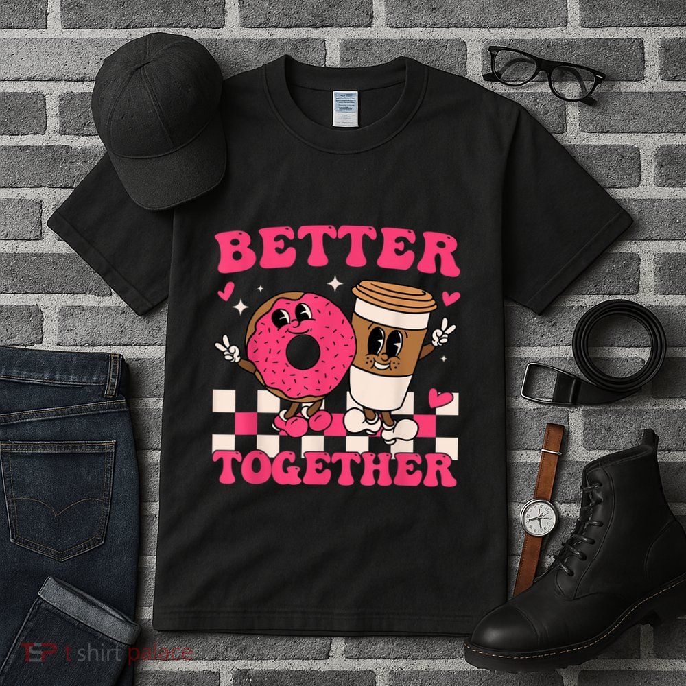 Better Together Coffee Donut Valentine's Day Groovy Retro Tall T-Shirt