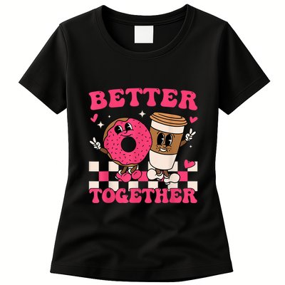 Better Together Coffee Donut Valentine's Day Groovy Retro Womens T-Shirt
