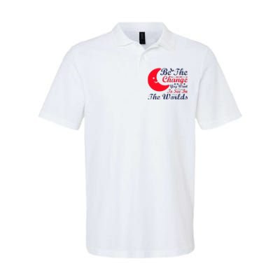 Be The Change You Want To See In The World Softstyle Adult Sport Polo