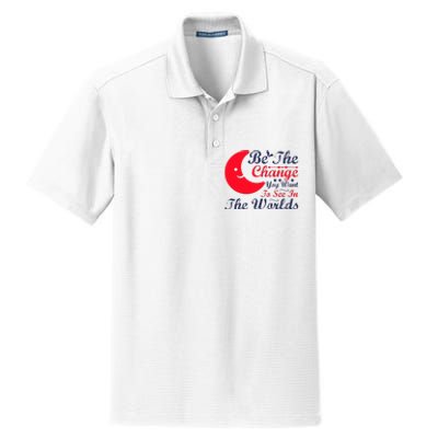 Be The Change You Want To See In The World Dry Zone Grid Polo