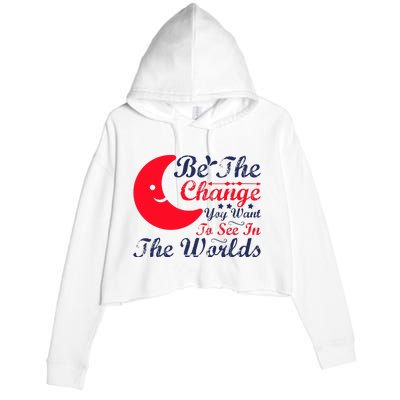 Be The Change You Want To See In The World Crop Fleece Hoodie