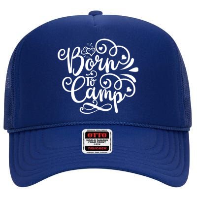 Born To Camp Nice Camping Décor Theme Cool Gift High Crown Mesh Back Trucker Hat