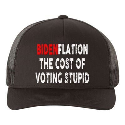 Bidenflation The Cost Of Voting Stupid Yupoong Adult 5-Panel Trucker Hat