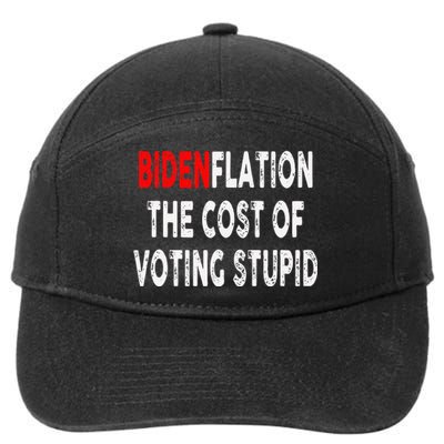 Bidenflation The Cost Of Voting Stupid 7-Panel Snapback Hat