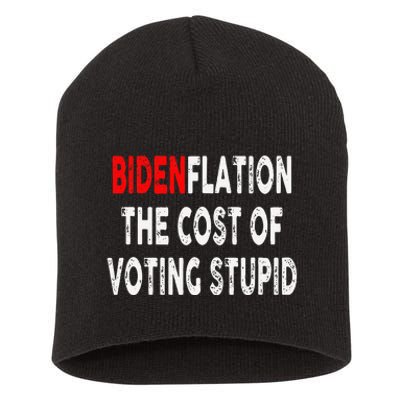 Bidenflation The Cost Of Voting Stupid Short Acrylic Beanie