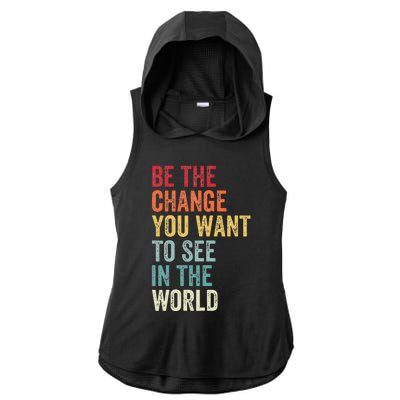 Be The Change You Want To See In The World Equality Ladies PosiCharge Tri-Blend Wicking Draft Hoodie Tank