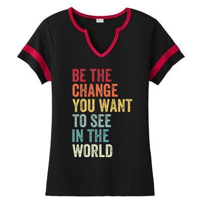 Be The Change You Want To See In The World Equality Ladies Halftime Notch Neck Tee