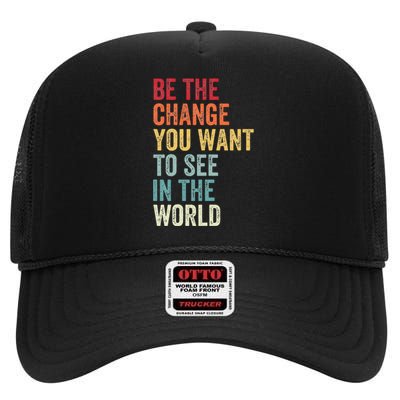 Be The Change You Want To See In The World Equality High Crown Mesh Back Trucker Hat