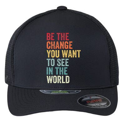 Be The Change You Want To See In The World Equality Flexfit Unipanel Trucker Cap