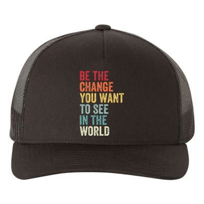 Be The Change You Want To See In The World Equality Yupoong Adult 5-Panel Trucker Hat