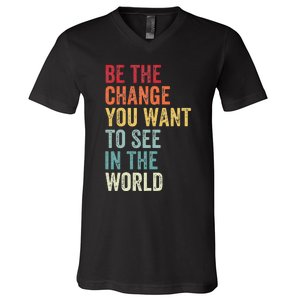 Be The Change You Want To See In The World Equality V-Neck T-Shirt