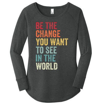 Be The Change You Want To See In The World Equality Women's Perfect Tri Tunic Long Sleeve Shirt