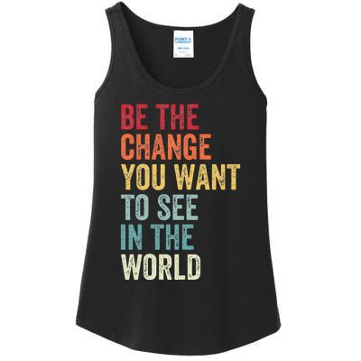 Be The Change You Want To See In The World Equality Ladies Essential Tank