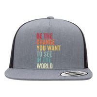 Be The Change You Want To See In The World Equality Flat Bill Trucker Hat