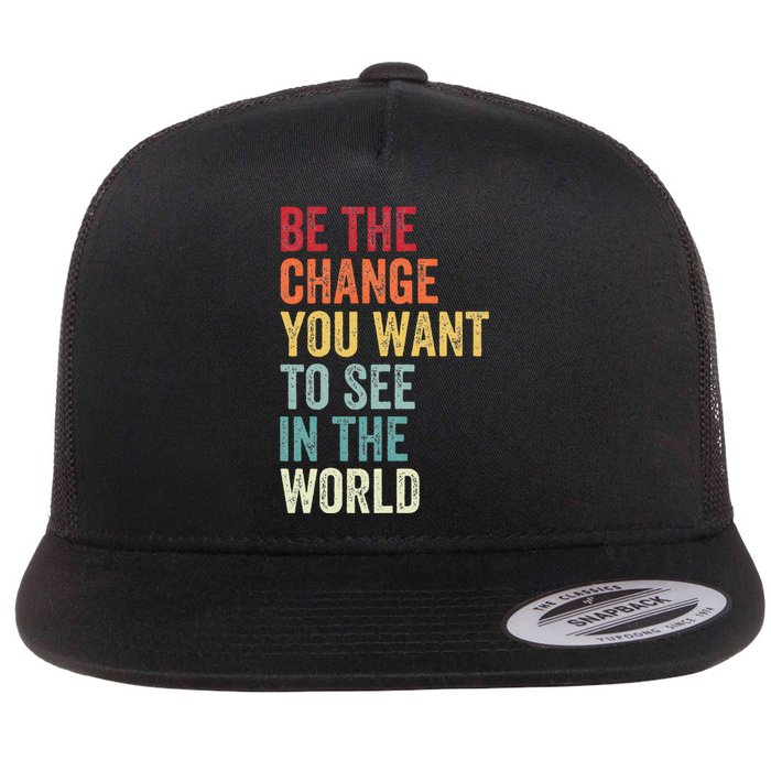 Be The Change You Want To See In The World Equality Flat Bill Trucker Hat