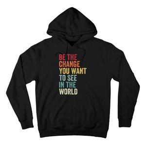 Be The Change You Want To See In The World Equality Tall Hoodie