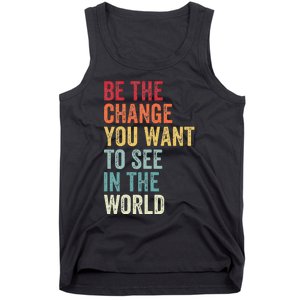 Be The Change You Want To See In The World Equality Tank Top