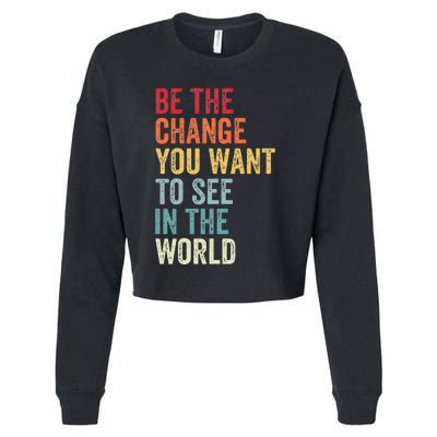 Be The Change You Want To See In The World Equality Cropped Pullover Crew