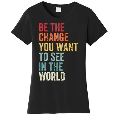 Be The Change You Want To See In The World Equality Women's T-Shirt