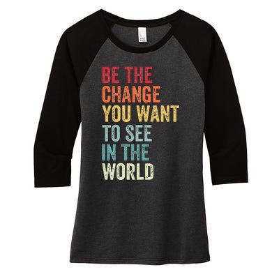 Be The Change You Want To See In The World Equality Women's Tri-Blend 3/4-Sleeve Raglan Shirt