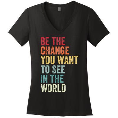 Be The Change You Want To See In The World Equality Women's V-Neck T-Shirt