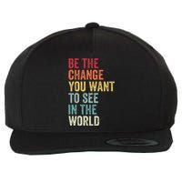 Be The Change You Want To See In The World Equality Wool Snapback Cap