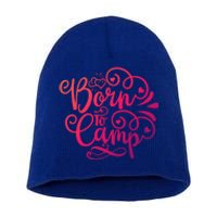 Born To Camp Nice Camping Décor Theme Cool Gift Short Acrylic Beanie