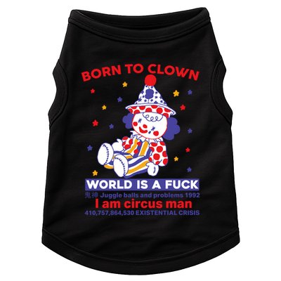 Born To Clown World Is A Fuck I Am Circus Man Clowncore Doggie Tank