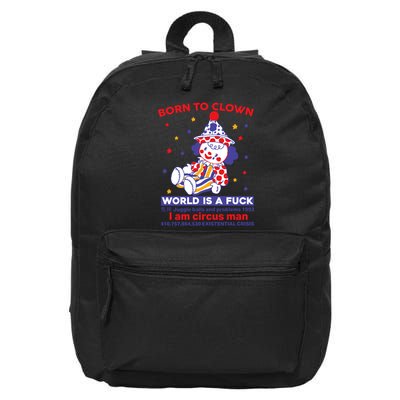 Born To Clown World Is A Fuck I Am Circus Man Clowncore 16 in Basic Backpack