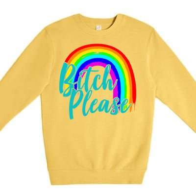 B*tch Please Rainbow Premium Crewneck Sweatshirt