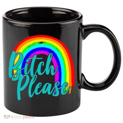 B*tch Please Rainbow 11oz C Handle Ceramic Mug