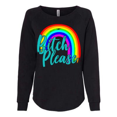 B*tch Please Rainbow Womens California Wash Sweatshirt