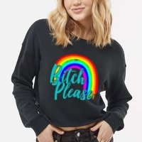 B*tch Please Rainbow Cropped Pullover Crew