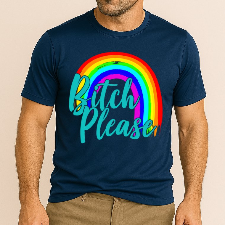 B*tch Please Rainbow Performance Shirt