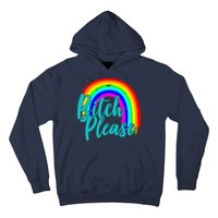 B*tch Please Rainbow Hoodie