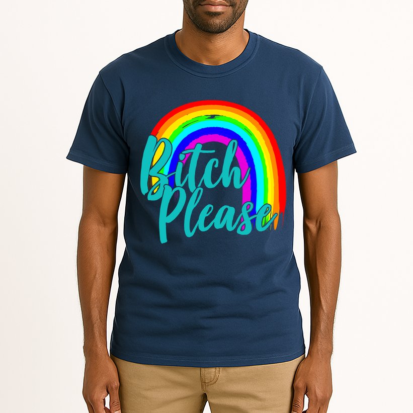 B*tch Please Rainbow Tall T-Shirt
