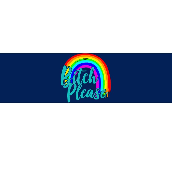 B*tch Please Rainbow Bumper Sticker