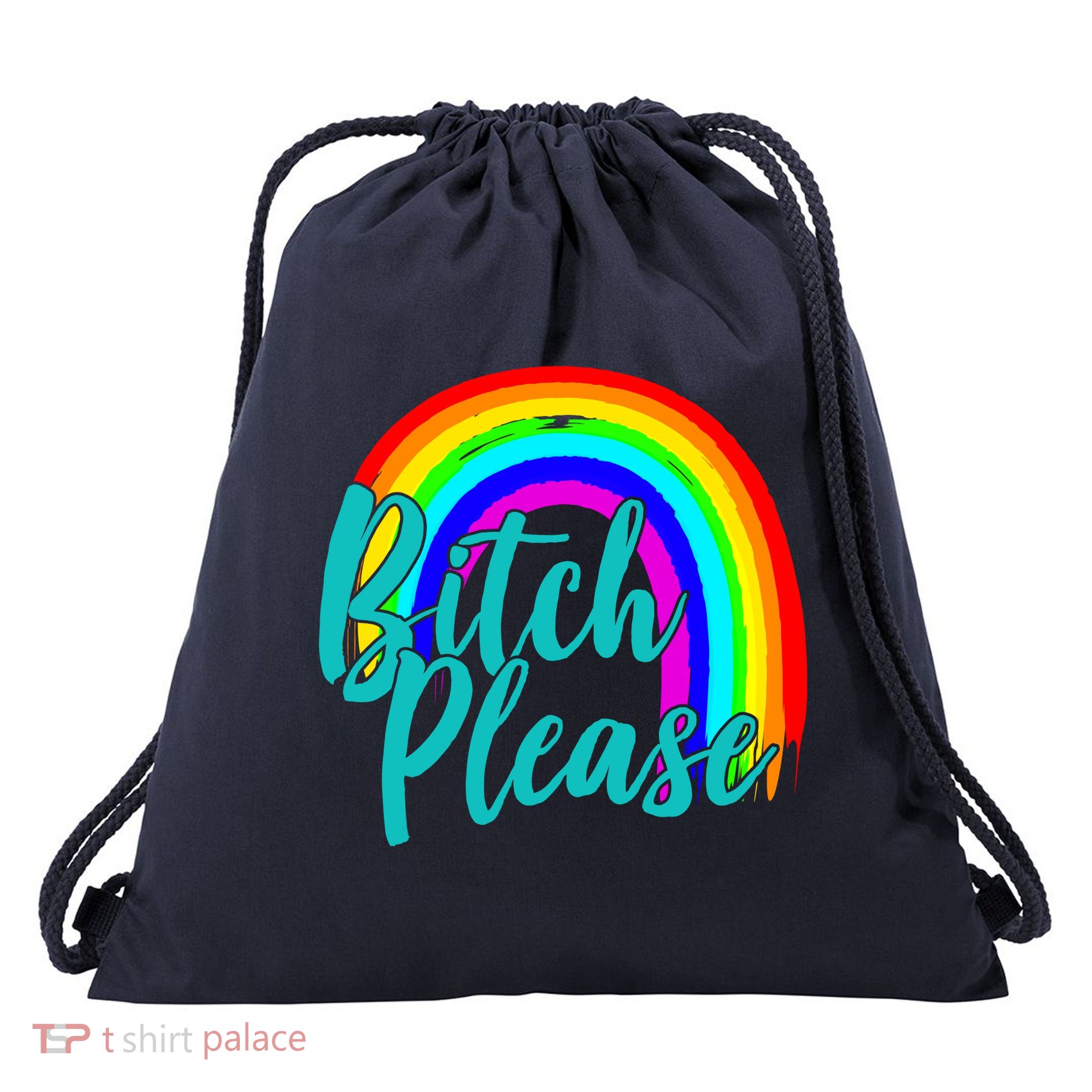 B*tch Please Rainbow Drawstring Bag