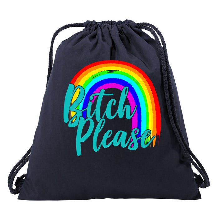 B*tch Please Rainbow Drawstring Bag