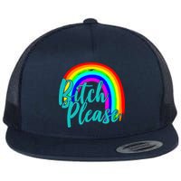 B*tch Please Rainbow Flat Bill Trucker Hat