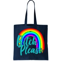 B*tch Please Rainbow Tote Bag