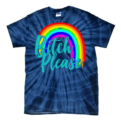 B*tch Please Rainbow Tie-Dye T-Shirt