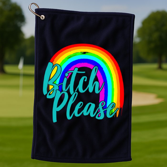 B*tch Please Rainbow Golf Towel