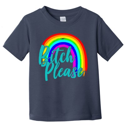 B*tch Please Rainbow Toddler T-Shirt
