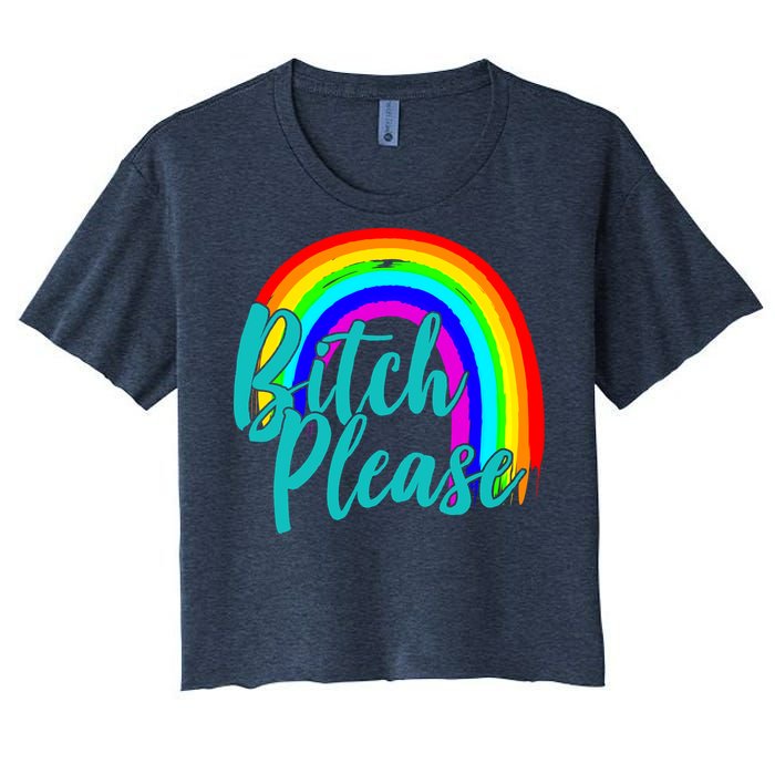 B*tch Please Rainbow Women's Crop Top Tee